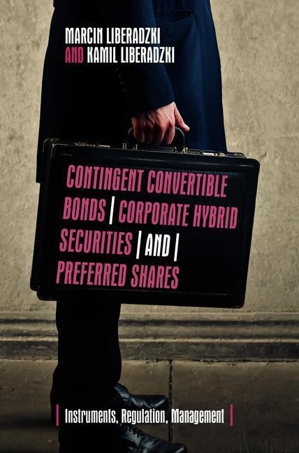 Contingent Convertible Bonds, Corporate Hybrid Securities and Preferred Shares: Instruments, Regulation, Management (Hardcover, 2019)