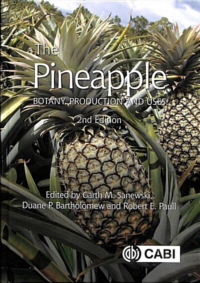 Pineapple, The : Botany, Production and Uses (Hardcover, 2 ed)