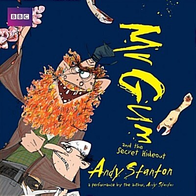 Mr Gum and the Secret Hideout: Children’s Audio Book : Performed and Read by Andy Stanton (8 of 8 in the Mr Gum Series) (CD-Audio, Unabridged ed)