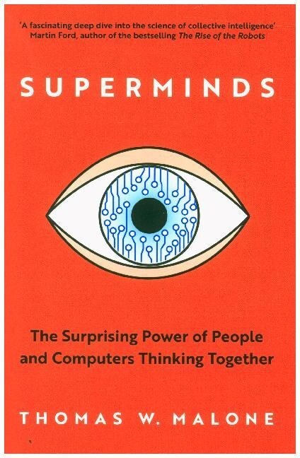 Superminds : The Surprising Power of People and Computers Thinking Together (Paperback)