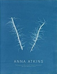 Anna Atkins: Photographs of British Alg? Cyanotype Impressions (Sir John Herschels Copy) (Hardcover)