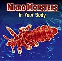 Micro Monsters: In Your Body (Paperback, Illustrated ed)