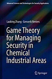 Game Theory for Managing Security in Chemical Industrial Areas (Hardcover, 2018)