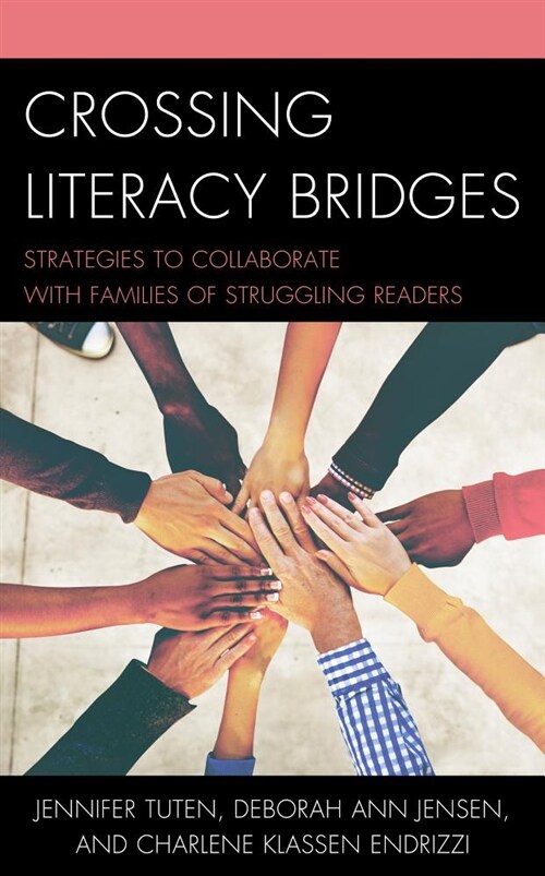 Crossing Literacy Bridges: Strategies to Collaborate with Families of Struggling Readers (Hardcover)