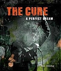 The Cure : A Perfect Dream (Hardcover)