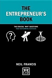 The Entrepreneurs Book : The crucial why questions that determine success (Hardcover)