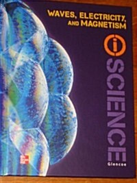 Glencoe Physical Iscience Module O: Waves, Electricity & Magnetism, Grade 8, Student Edition (Hardcover)