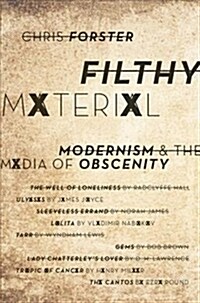 Filthy Material: Modernism and the Media of Obscenity (Hardcover)