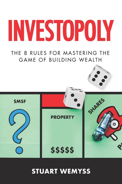 Investopoly: The 8 Golden Rules for Mastering the Game of Building Wealth (Paperback)