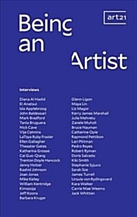 Being an Artist: Artist Interviews with Art21 (Paperback)
