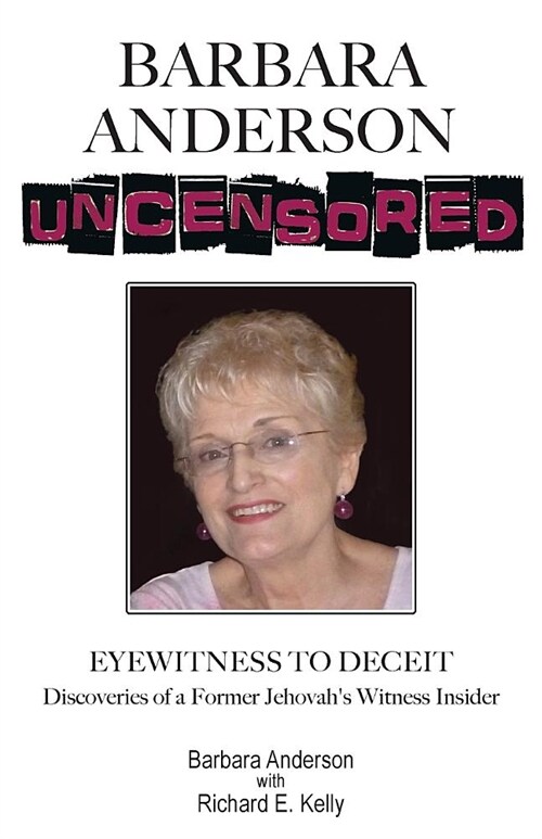Barbara Anderson Uncensored: Eyewitness to Deceit (Paperback)