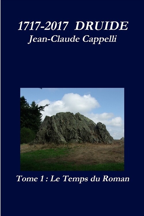 1717-2017 Druide Tome 1 Le Temps Du Roman (Paperback)