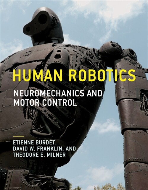 Human Robotics: Neuromechanics and Motor Control (Paperback)