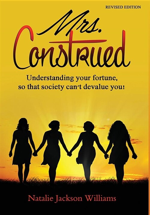 [중고] Mrs. Construed: Understanding Your Fortune So That Society Cant Devalue You! (Hardcover)