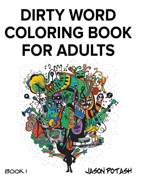 Dirty Word Coloring Book for Adults - Vol. 1 (Paperback)