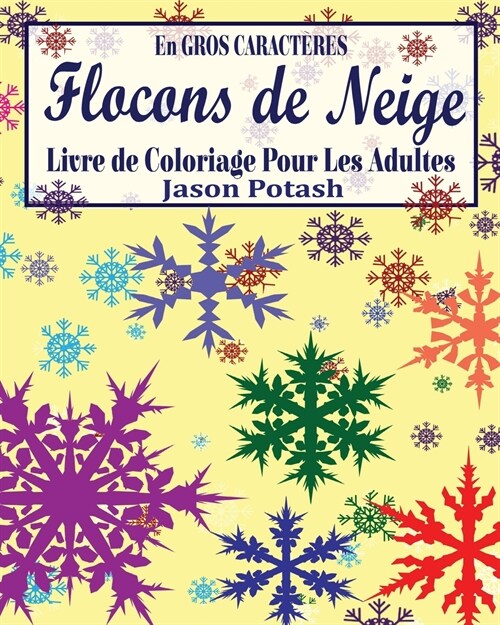 Flocons de Neige Livre de Coloriage Pour Les Adultes ( En Gros Caracteres) (Paperback)