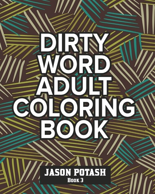 Dirty Word Adult Coloring Book - Vol. 3 (Paperback)