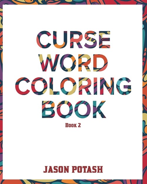 Curse Word Coloring Book -Vol. 2 (Paperback)