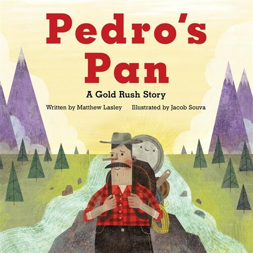 Pedros Pan: A Gold Rush Story (Hardcover)