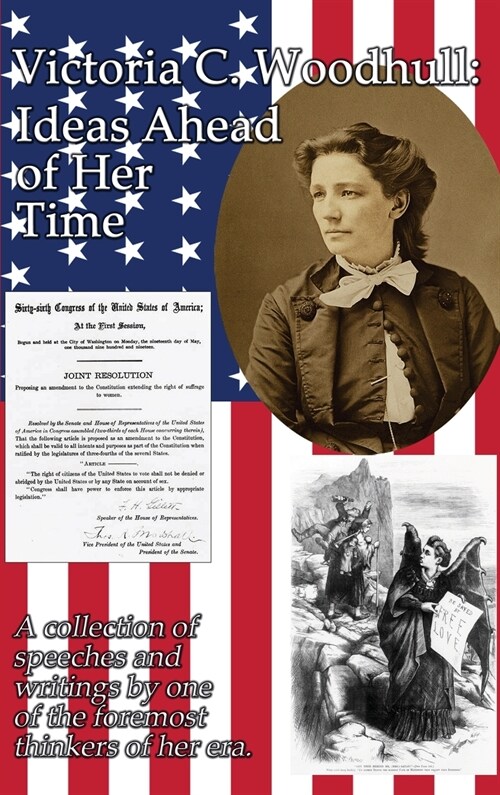 Victoria C. Woodhull: Ideas Ahead of Her Time (Hardcover)