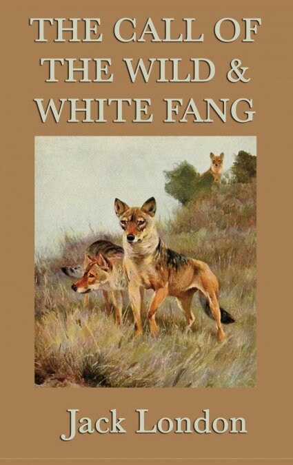 The Call of the Wild & White Fang (Hardcover)