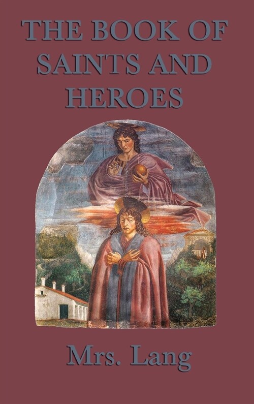 The Book of Saints and Heroes (Hardcover)