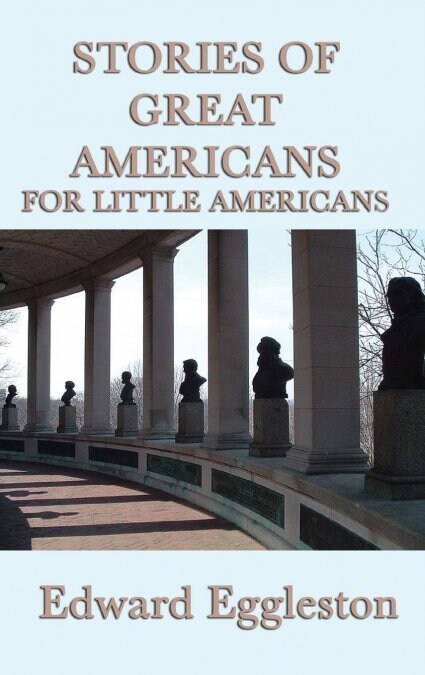 Stories of Great Americans for Little Americans (Hardcover)