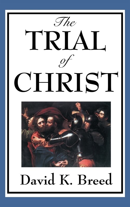 The Trial of Christ (Hardcover)