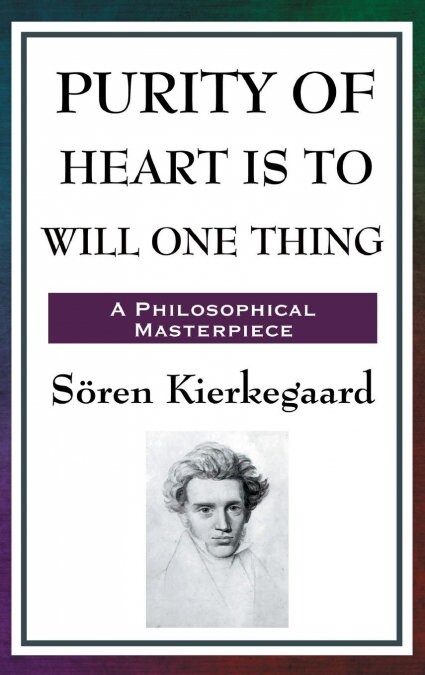 Purity of Heart Is to Will One Thing (Hardcover)