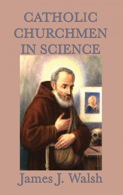 Catholic Churchmen in Science (Hardcover)