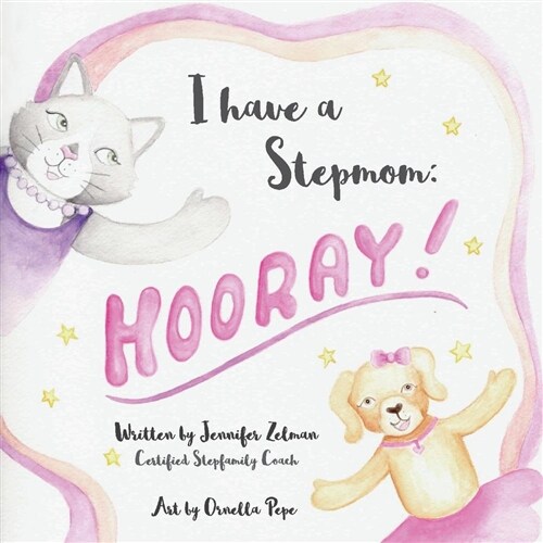 I Have a Stepmom: Hooray!: Volume 1 (Paperback)