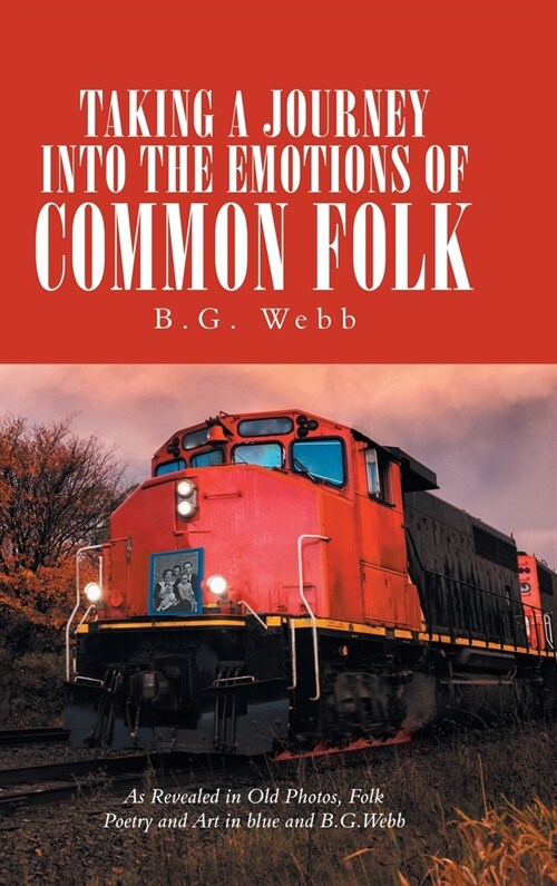 Taking a Journey Into the Emotions of Common Folk (Hardcover)
