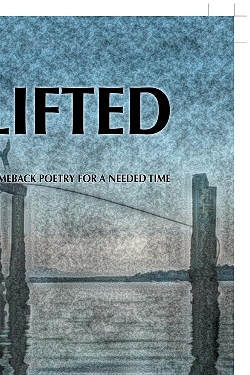 Lifted: Comeback Poetry for a Needed Time (Paperback)