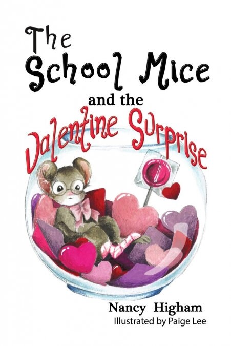 The School Mice and the Valentine Surprise: Book 5 for Both Boys and Girls Ages 6-11 Grades: 1-5. (Paperback)