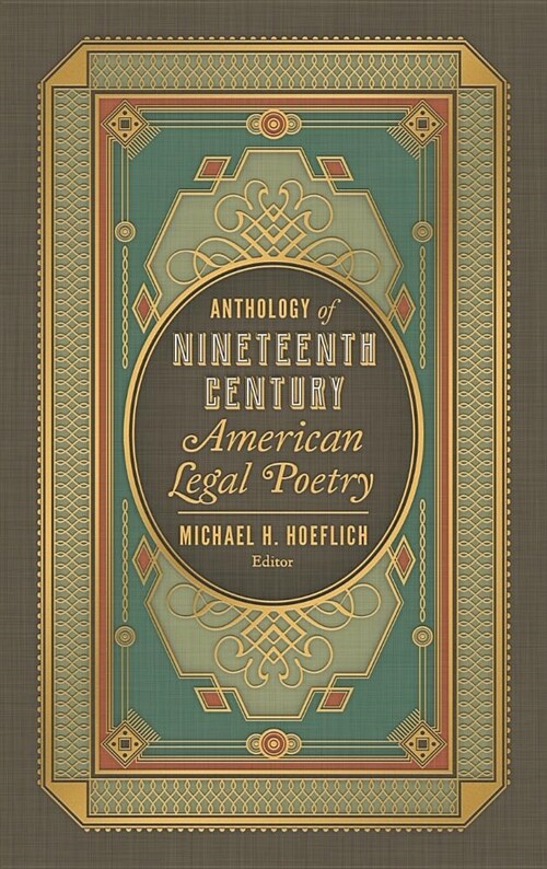 Anthology of Nineteenth Century American Legal Poetry (Hardcover)