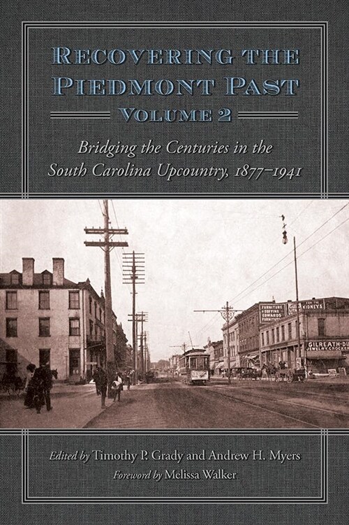 Recovering the Piedmont Past: Bridging the Centuries in the South Carolina Upcountry, 1877-1941 (Hardcover)