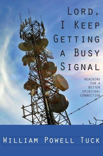 Lord, I Keep Getting a Busy Signal (Paperback)