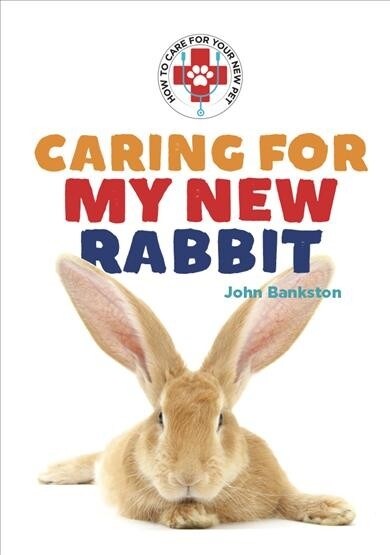 Caring for My New Rabbit (Library Binding)