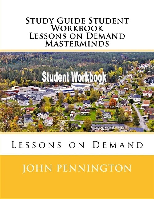 Study Guide Student Workbook Lessons on Demand Masterminds: Lessons on Demand (Paperback)