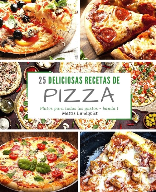 25 Deliciosas Recetas de Pizza - Banda 1: Platos Para Todos Los Gustos (Paperback)