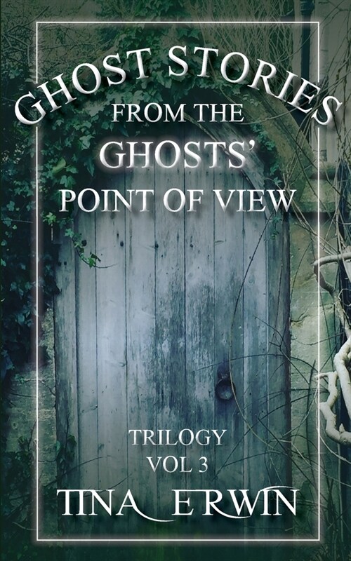 Ghost Stories from the Ghosts Point of View, Vol. 3 (Paperback)