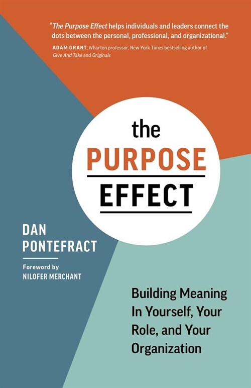 The Purpose Effect: Building Meaning in Yourself, Your Role, and Your Organization (Paperback)