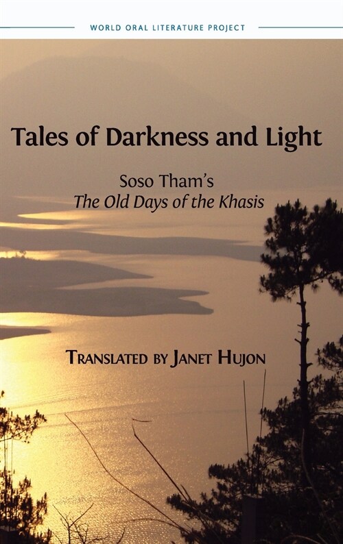 Tales of Darkness and Light: Soso Thams the Old Days of the Khasis (Hardcover, Hardback)