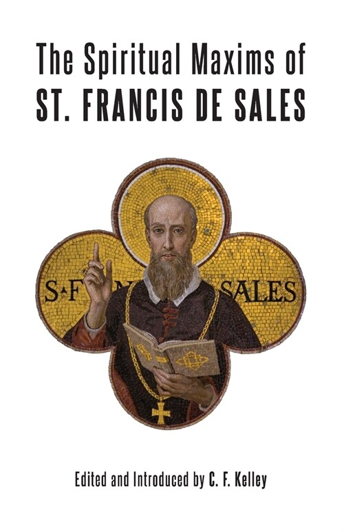 The Spiritual Maxims of St. Francis de Sales (Paperback)