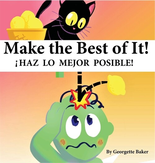 Make the Best of It!: Ihaz Lo Mejor Posible! (Hardcover)