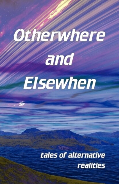 Otherwhere and Elsewhen (Paperback)
