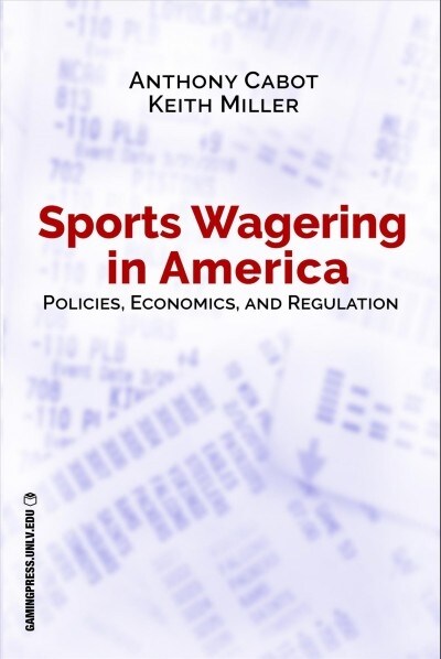 Sports Wagering in America: Policies, Economics, and Regulation Volume 1 (Paperback, First Edition)