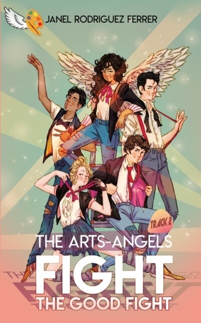 Fight the Good Fight: The Arts-Angels Track 2 (Paperback, 2, Second Printing)