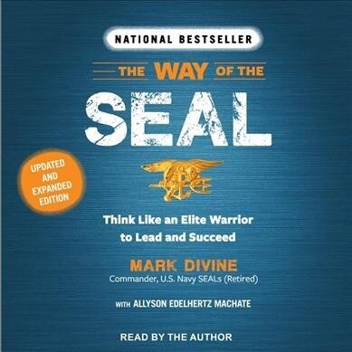 The Way of the SEAL: Think Like an Elite Warrior to Lead and Succeed (Audio CD, Updated, Expand)