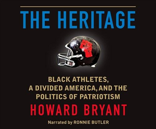 The Heritage: Black Athletes, a Divided America, and the Politics of Patriotism (Audio CD)